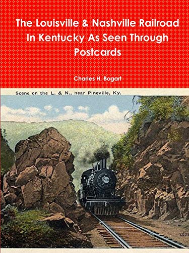 l&n Railroad in Kentucky As Seen Through Postcards [Paperback]