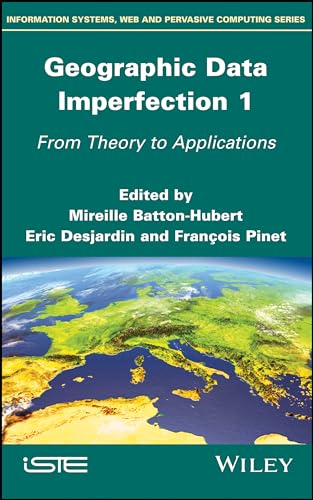 Geographic Data Imperfection 1 From Theory to Applications [Hardcover]
