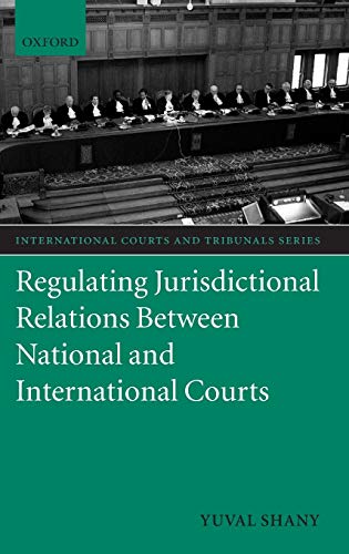 Regulating Jurisdictional Relations between National and International Courts [Hardcover]