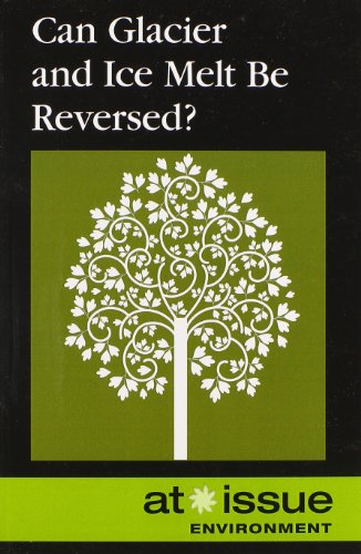 Can Glacier And Icemelt Be Reversed (at Issue) [Paperback]
