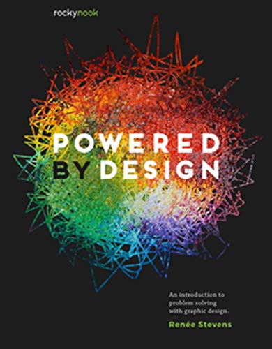 Powered by Design An Introduction to Problem Solving with Graphic Design [Paperback]