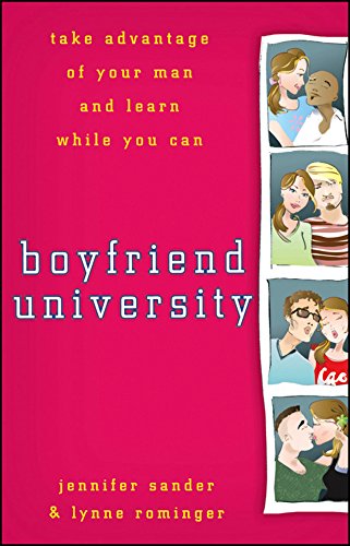 Boyfriend University Take Advantage of Your Man and Learn While You Can [Paperback]