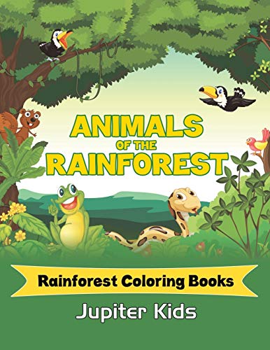 Animals of the Rainforest  Rainforest Coloring Books [Paperback]