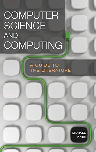 Computer Science and Computing A Guide to the Literature [Hardcover]