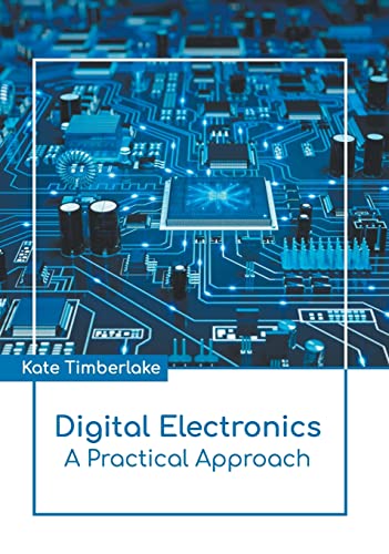 Digital Electronics A Practical Approach [Hardcover]