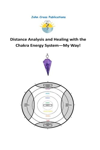 Distance Analysis And Healing With The Chakra Energy System - My Way [Paperback]