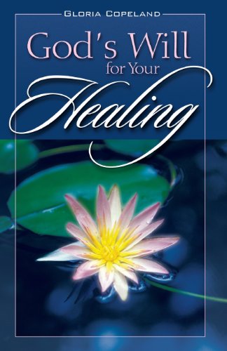 Gods Will For Your Healing [Paperback]