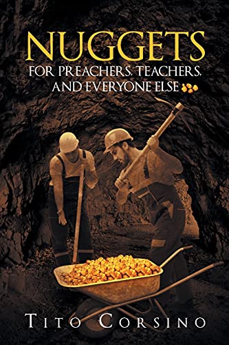 Nuggets For Preachers, Teachers, And Everyone Else [Paperback]