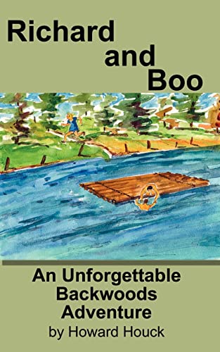 Richard and Boo  An Unforgettable Backwoods Adventure [Paperback]