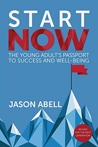 Start Now  The Young Adult's Passport to Success and Well-Being [Paperback]