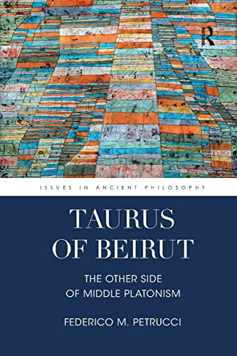 Taurus of Beirut The Other Side of Middle Platonism [Paperback]