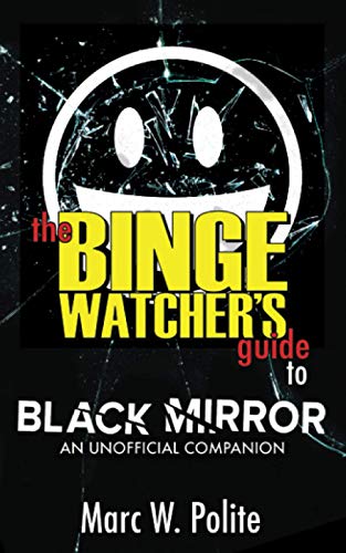 The Binge Watcher's Guide to Black Mirror  An Unofficial Companion [Paperback]
