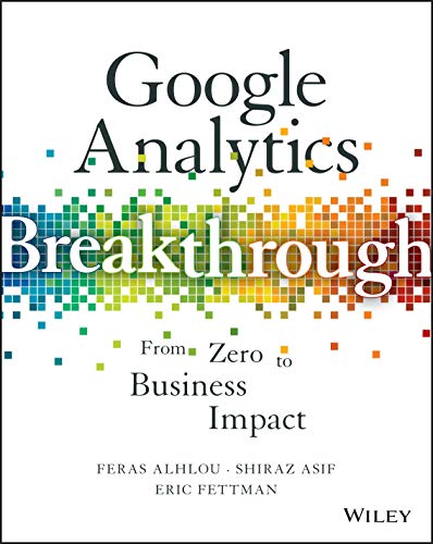 Google Analytics Breakthrough From Zero to Business Impact [Hardcover]