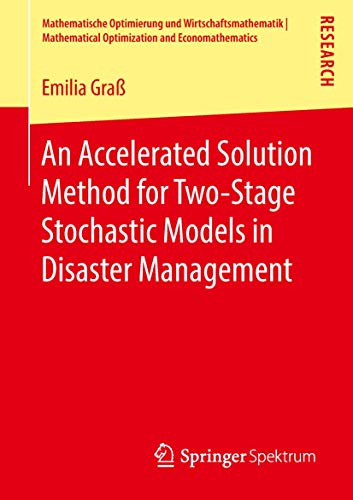An Accelerated Solution Method for Two-Stage Stochastic Models in Disaster Manag [Paperback]