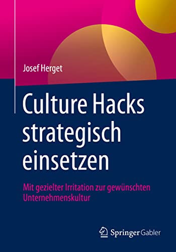 Culture Hacks strategisch einsetzen Mit gezielter Irritation zur gewnschten Un [Paperback]