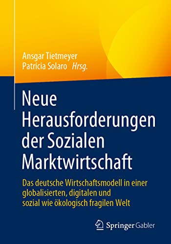 Neue Herausforderungen der Sozialen Marktwirtschaft Das deutsche Wirtschaftsmod [Paperback]