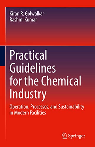 Practical Guidelines for the Chemical Industry Operation, Processes, and Sustai [Hardcover]