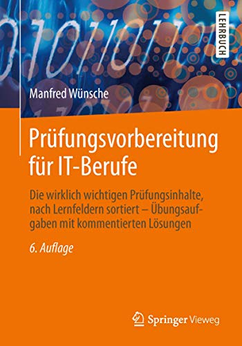 Prfungsvorbereitung fr IT-Berufe Die wirklich wichtigen Prfungsinhalte, nach [Paperback]