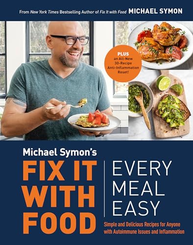 Fix It with Food Every Meal Easy Simple and Delicious Recipes for Anyone with  [Hardcover]