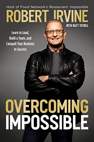 Overcoming Impossible Learn to Lead, Build a Team, and Catapult Your Business t [Hardcover]