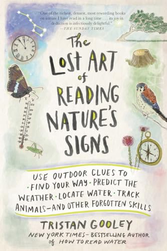 The Lost Art of Reading Nature's Signs Use Outdoor Clues to Find Your Way, Pred [Paperback]