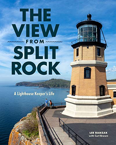The View from Split Rock A Lighthouse Keeper's Life [Paperback]