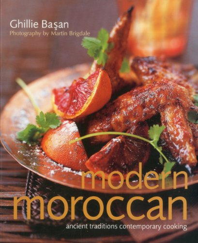 Modern Moroccan Ancient Traditions, Contemporary Cooking [Paperback]