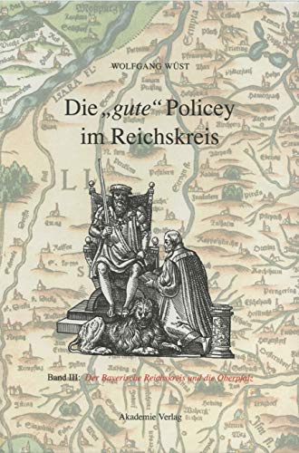 Gute  Policey Im Reichskreis  Zur Frhmodernen Normensetzung in Den Kernregion [Hardcover]