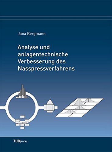 Analyse Und Anlagentechnische Verbesserung Des Nasspressverfahrens (german Editi [Hardcover]