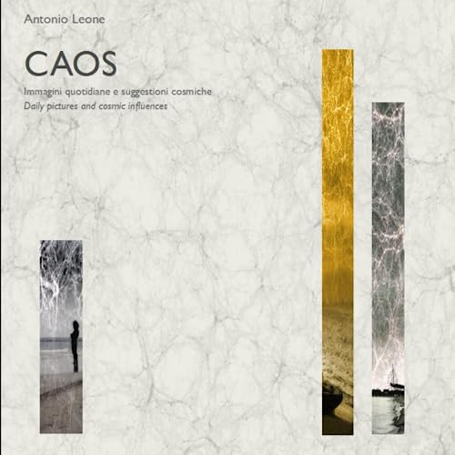 Caos - Immagini Quotidiane e Suggestioni Cosmiche/ Daily Pictures and Cosmic Inf [Paperback]