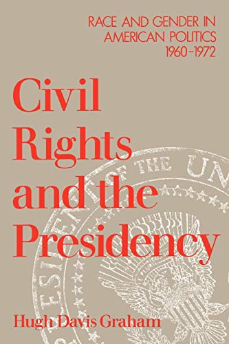 Civil Rights and the Presidency Race and Gender in American Politics, 1960-1972 [Paperback]
