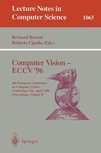 Computer Vision - ECCV '96 Fourth European Conference on Computer Vision, Cambr [Paperback]