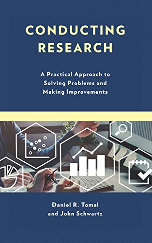Conducting Research A Practical Approach to Solving Problems and Making Improve [Hardcover]