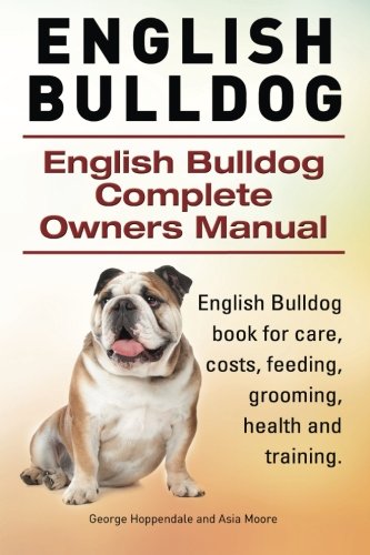 English Bulldog. English Bulldog Complete Owners Manual. English Bulldog Book Fo [Paperback]