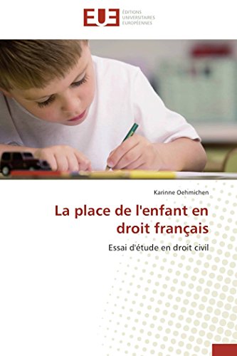 La Place De L'enfant En Droit Franais Essai D'tude En Droit Civil (french Edi [Paperback]