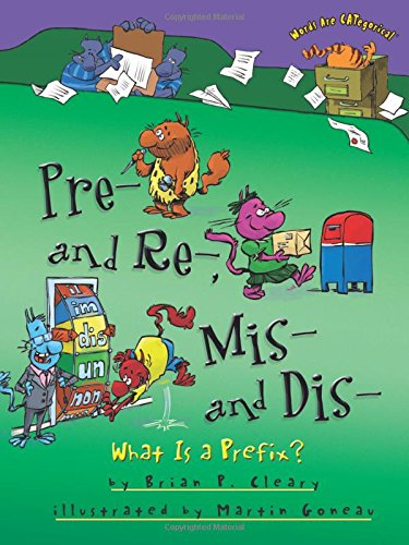 Pre- And Re-, Mis- And Dis- What Is A Prefix (words Are Categorical) [Paperback]