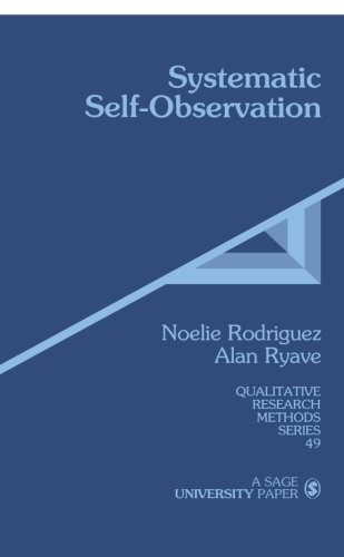 Systematic Self-Observation A Method for Researching the Hidden and Elusive Fea [Paperback]