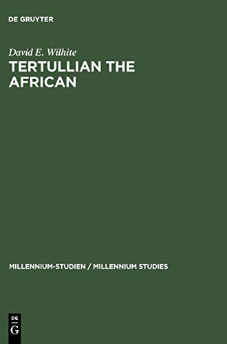 Tertullian the African  An Anthropological Reading of Tertullian's Context and  [Hardcover]