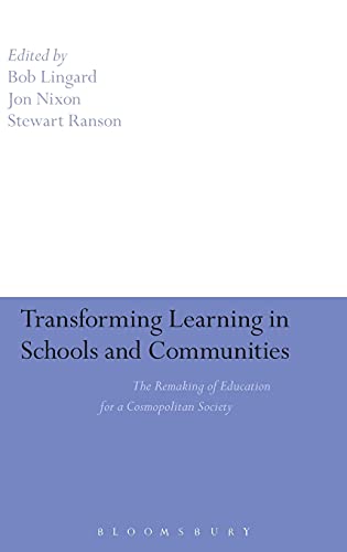 Transforming Learning in Schools and Communities The Remaking of Education for  [Hardcover]