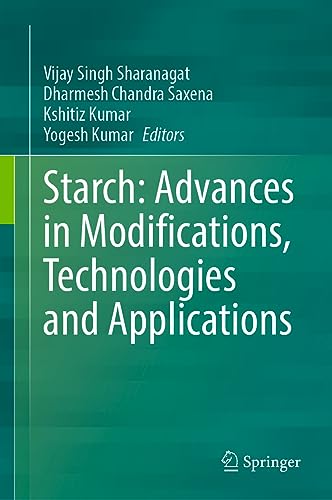 Starch Advances in Modifications, Technologies and Applications [Hardcover]