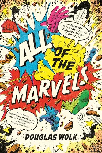 All of the Marvels A Journey to the Ends of the Biggest Story Ever Told [Paperback]