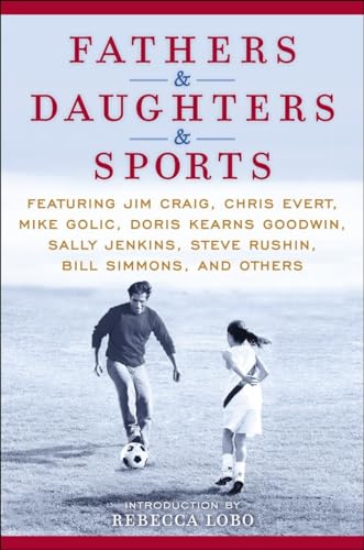 Fathers & Daughters & Sports: Featuring Jim Craig, Chris Evert, Mike Gol [Hardcover]