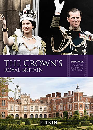 The Crown's Royal Britain Discover Locations Behind the TV Drama [Paperback]
