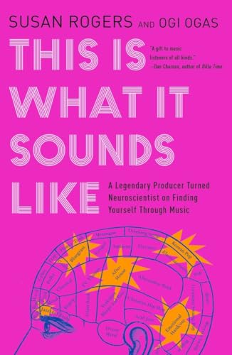 This Is What It Sounds Like A Legendary Producer Turned Neuroscientist on Findi [Paperback]
