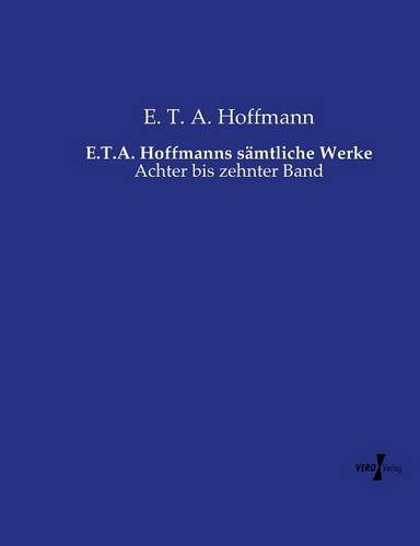 E.T.A. Hoffmanns Sdmtliche Werke (german Edition) [Paperback]
