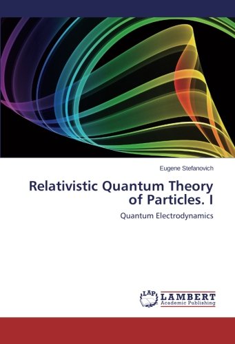 Relativistic Quantum Theory Of Particles. I Quantum Electrodynamics [Paperback]