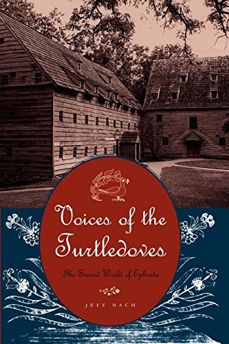 Voices of the Turtledoves The Sacred World of Ephrata [Paperback]