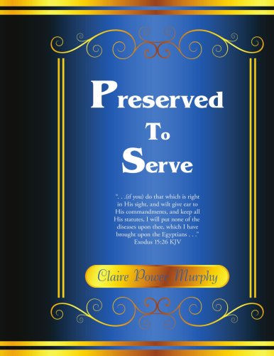 Preserved To Serve [Paperback]