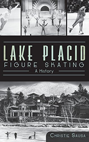 Lake Placid Figure Skating  A History [Hardcover]