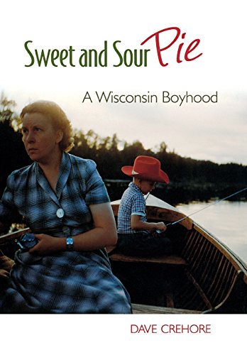 Sweet and Sour Pie A Wisconsin Boyhood [Hardcover]